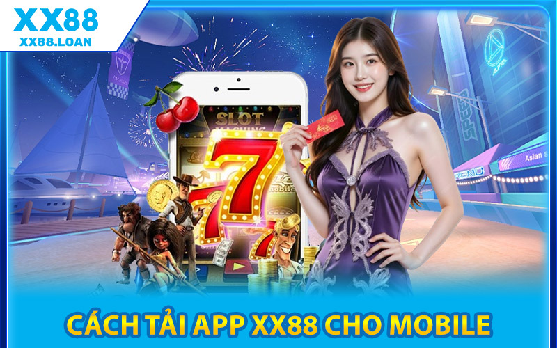 Cách Tải App XX88 Cho Mobile