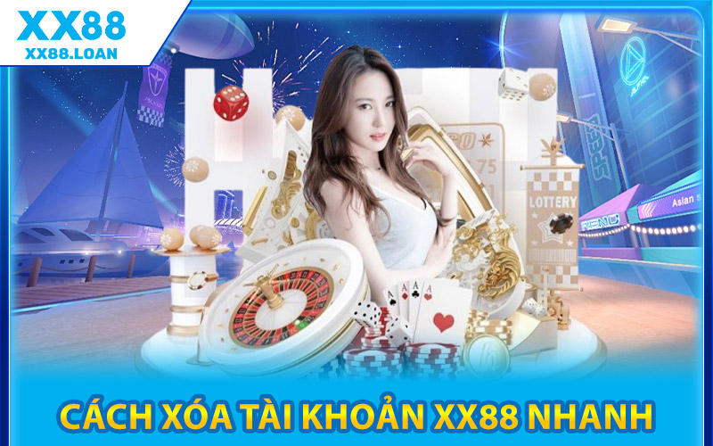 Cách Xóa Tài Khoản XX88 Nhanh Gọn