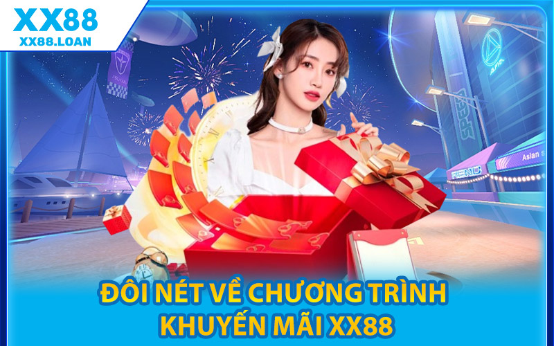 Đôi Nét Về Chương Trình Khuyến Mãi XX88