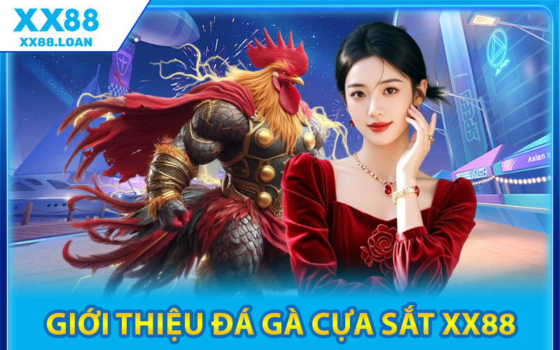 Đá Gà Cựa Sắt XX88 – Cổng Cược Xanh Chín Tỷ Lệ Thắng Cao 1 Giới Thiệu Đá Gà Cựa Sắt XX88