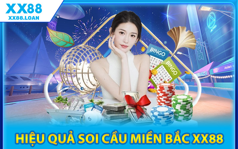Hiệu Quả Soi Cầu Miền Bắc XX88
