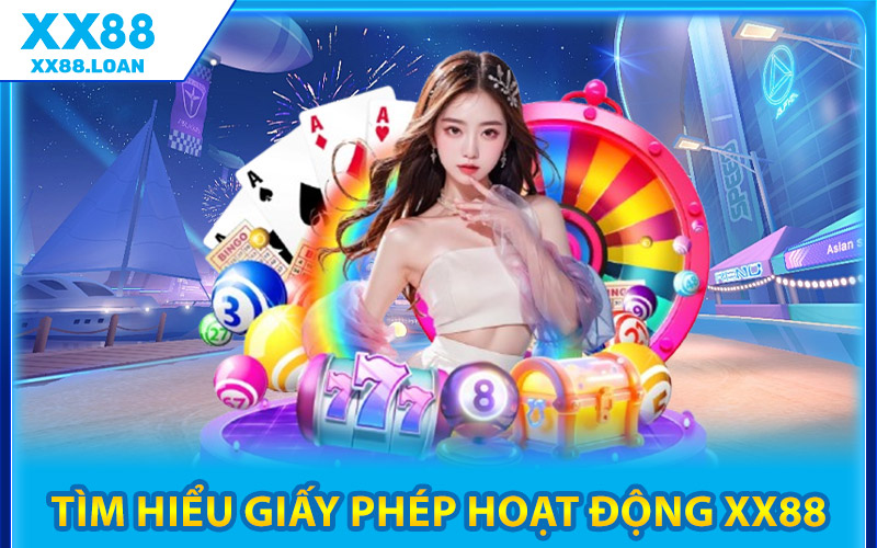 Tìm Hiểu Giấy Phép Hoạt Động XX88