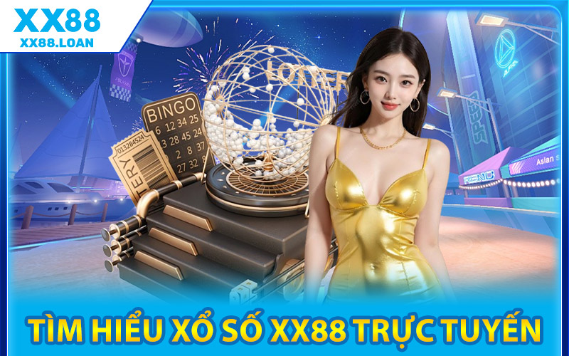 Tìm hiểu Xổ Số XX88 Trực Tuyến