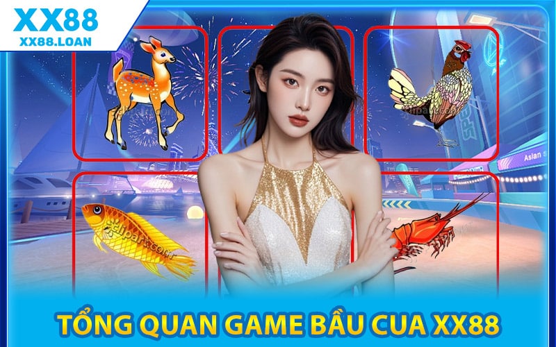 Tổng Quan Game Bầu Cua XX88