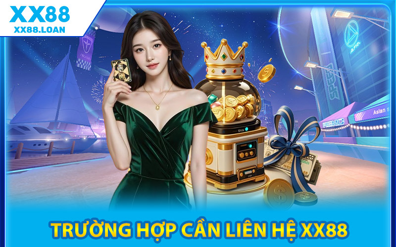 Liên Hệ XX88 – Kênh Giao Tiếp Trực Tiếp Với Bộ Phận CSKH 1 Trường Hợp Cần Liên Hệ XX88