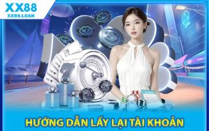hướng dẫn lấy lại tài khoản xx88